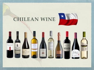 CHILEAN WINE
 