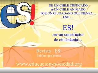 Revista  ES! Palabra que piensa www.educacionysociedad.org 