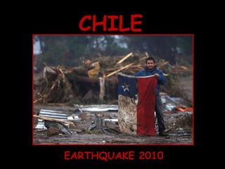 CHILE EARTHQUAKE 2010 