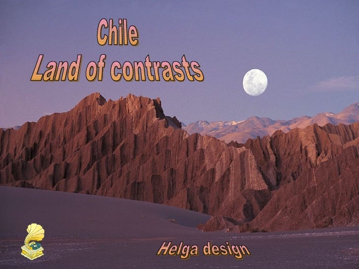 Chile Land Of Contrasts