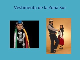 Vestimenta de la Zona Sur 