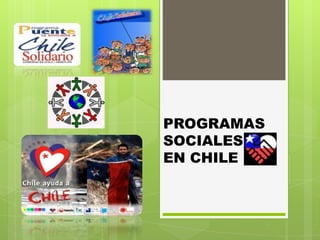 PROGRAMAS
SOCIALES
EN CHILE
 