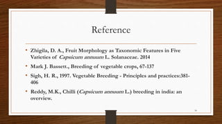Chili, peppers taxonomy origin evolution male sterility,chilli species classification, flower biology, 