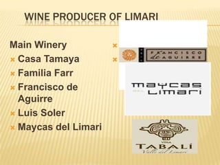 Wine producer of LIMARIMain WineryCasa TamayaFamilia FarrFrancisco de AguirreLuis SolerMaycas del LimariOchoTierrasTabalí