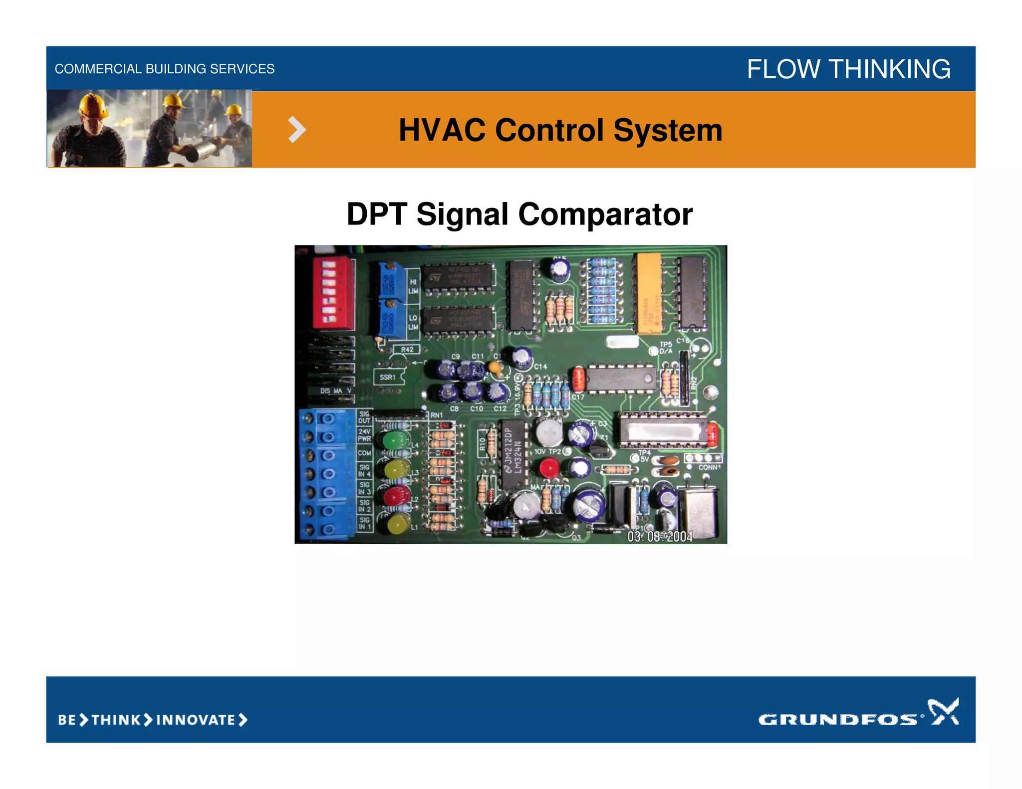 COMMERCIAL BUILDING SERVICES FLOW THINKING
HVAC Control System
DPT Signal Comparator
 