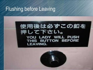 Flushing before Leaving
 