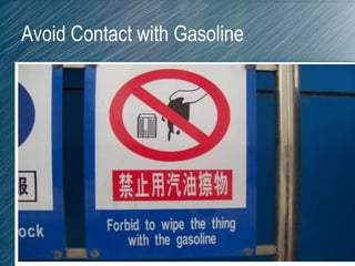 Avoid Contact with Gasoline
 