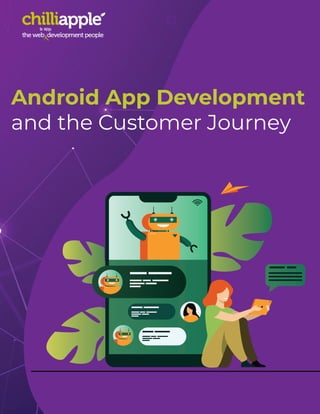 Android App Development
and the Customer Journey
 