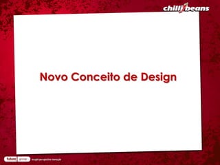 Novo Conceito de Design
 