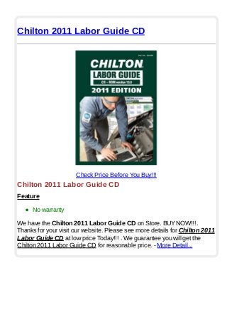 Chilton 2011 Labor Guide CD
Check Price Before You Buy!!!
Chilton 2011 Labor Guide CD
Feature
No warranty
We have the Chilton 2011 Labor Guide CD on Store. BUYNOW!!!.
Thanks for your visit our website. Please see more details for Chilton 2011
Labor Guide CD at low price Today!!! . We guarantee you will get the
Chilton 2011 Labor Guide CD for reasonable price. - More Detail...
 
