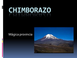 Chimborazo Mágica provincia 