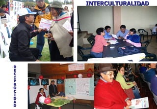 RECIPROCIDAD INTERCULTURALIDAD 