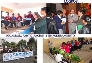 LOGROS: IGUALDAD, PARTICIPACIÓN  Y EMPODERAMIENTO 