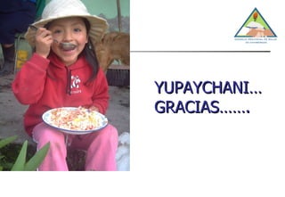 YUPAYCHANI… GRACIAS……. 