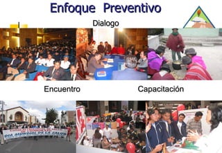 Enfoque  Preventivo Dialogo Encuentro Capacitación 