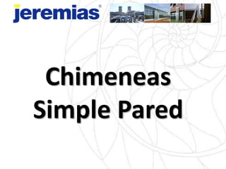 Chimeneas  Simple Pared  