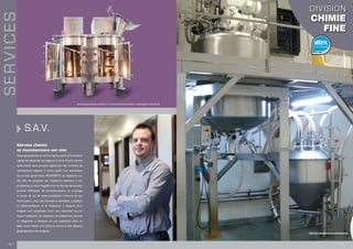 S.A.V.
Service clients
et maintenance sur site
Nous garantissons un service après-vente et la livraison
rapide de pièces de rechange et d’usure. Notre service
après-vente vous propose également des contrats de
maintenance adaptés à votre profil. Les techniciens
du service après-vente PALAMATIC se déplacent sur
site afin de proposer les meilleures solutions à vos
problèmes.La visite régulière de l’un de nos techniciens
garantit l’efficacité de fonctionnement et prolonge
la durée de vie de votre installation. Chacun de nos
techniciens a reçu une formation technique complète.
La télésurveillance et le diagnostic à distance sont
intégrés aux automates pour une réactivité accrue.
Aussi, l’utilisation de systèmes de téléservice permet
un diagnostic à distance et une assistance dans un
délai court même si le client se trouve à une distance
géographique très éloignée.
SERVICES
20 I I 21
www.palamaticprocess.fr/machines-industrielles/melangeur-industriel
Skid de compléments alimentaires
DIVISION
CHIMIE
FINE
 
