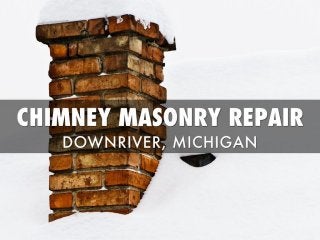 Chimney Masonry Repair – Downriver Michigan USA - Downriver Roofers