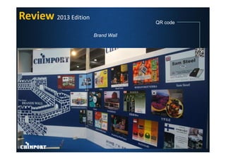 Review 2013 Edition
Brand Wall
QR code
14
 