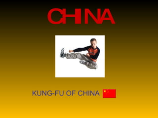 CHINA KUNG-FU OF CHINA 