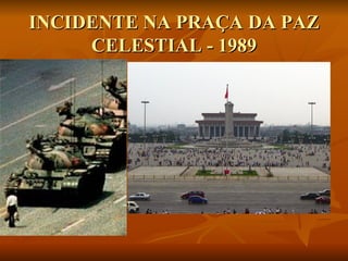 INCIDENTE NA PRAÇA DA PAZ CELESTIAL - 1989 