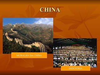 CHINA INDÚSTRIA MURALHA DA CHINA 