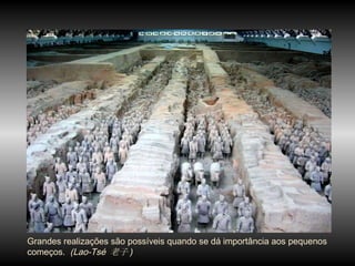 Grandes realizações são possíveis quando se dá importância aos pequenos começos.  (Lao-Tsé  老子 )   ‏ 