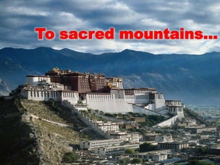 To sacred mountains… 