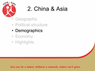 2. China & Asia Geographic Political structure Demographics Economy Highlights 