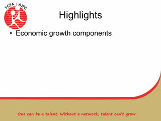Highlights Economic growth components 