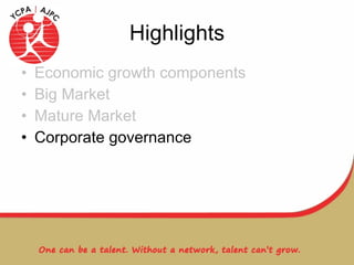 Highlights Economic growth components Big Market Mature Market Corporate governance 