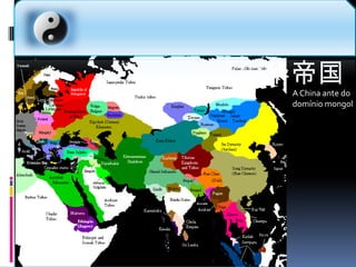 中华帝国A China ante do domínio mongol