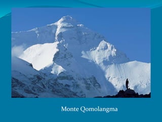 Monte Qomolangma
 