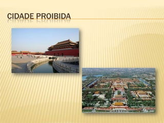 CIDADE PROIBIDA
 