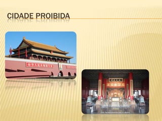 CIDADE PROIBIDA
 