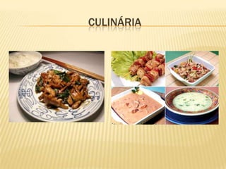 CULINÁRIA
 