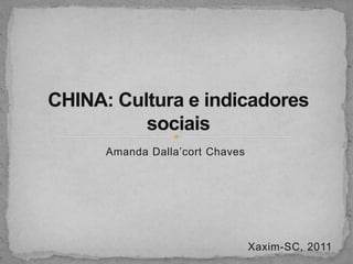 Amanda Dalla’cort Chaves




                           Xaxim-SC, 2011
 