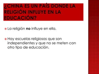  La religión no influye en ella.
 Hay escuelas religiosas que son
independientes y que no se meten con
otro tipo de educación.
 