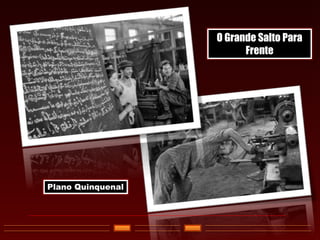 O Grande Salto Para
Frente
Plano Quinquenal
