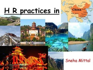 H R practices in
Sneha Mittal
 