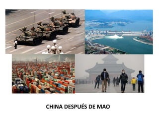 CHINA DESPUÉS DE MAO 
 