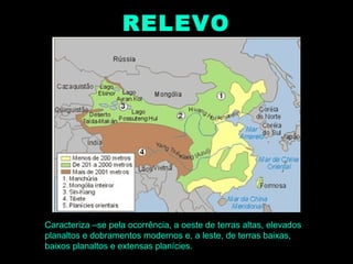 RREELLEEVVOO 
Caracteriza –se pela ocorrência, a oeste de terras altas, elevados 
planaltos e dobramentos modernos e, a leste, de terras baixas, 
baixos planaltos e extensas planícies. 
 