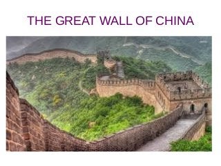 THE GREAT WALL OF CHINA
 