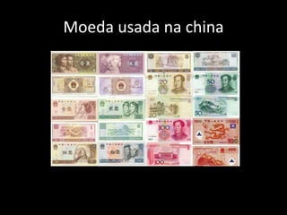 Moeda usada na china
 