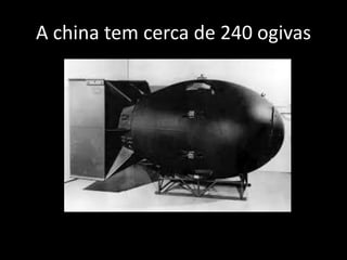 A china tem cerca de 240 ogivas
 