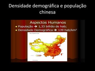 Densidade demográfica e população
chinesa
 
