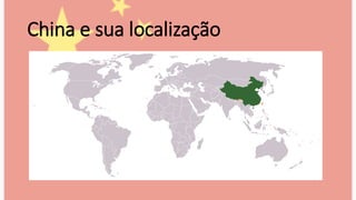 China e sua localização
 