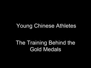Young Chinese Athletes The Training Behind the Gold Medals 