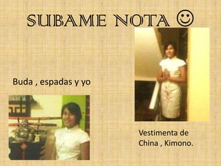 SUBAME NOTA 

Buda , espadas y yo




                      Vestimenta de
                      China , Kimono.
 