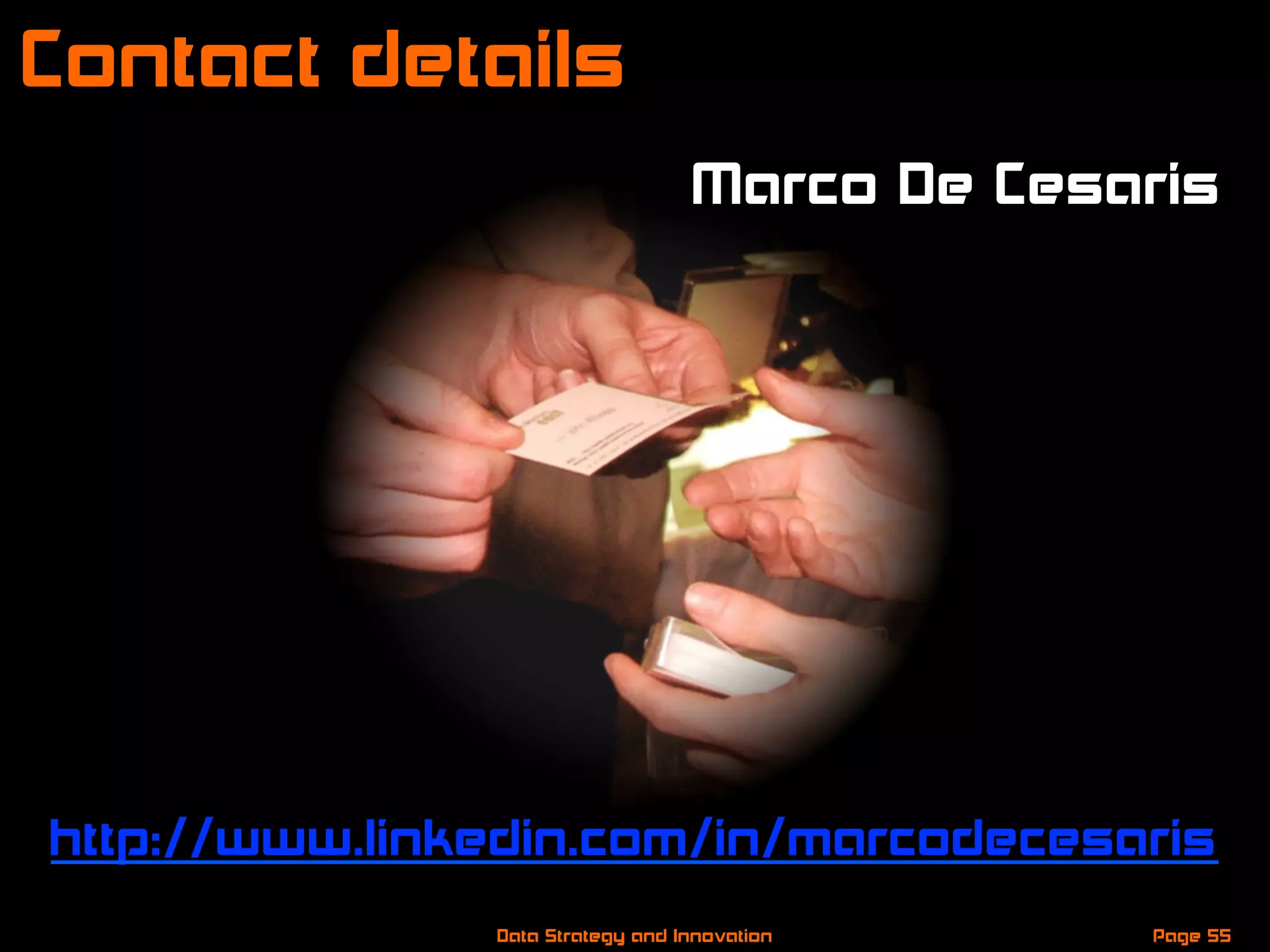 Page 55Data Strategy and Innovation
http://www.linkedin.com/in/marcodecesaris
Contact details
Marco De Cesaris
 